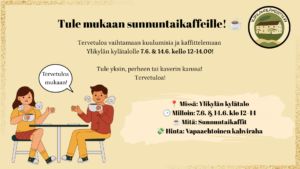 Sunnuntaikahvit 7.6. ja 14.6. kylätalolla kello 12-14.00